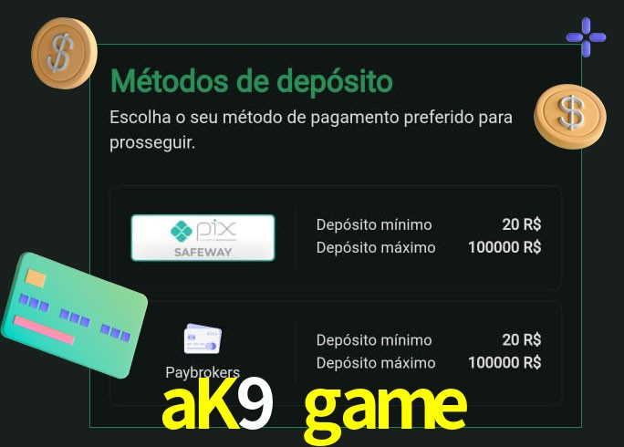 O cassino aK9 game oferece uma grande variedade de métodos de pagamento